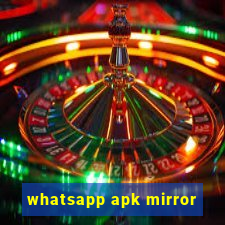 whatsapp apk mirror